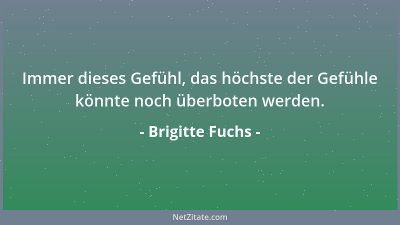 Brigitte Fuchs - Leichtsinn ist für viele eine schwerwiegende Anmassung....