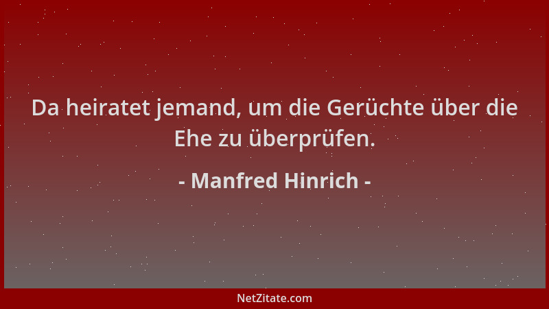 Manfred Hinrich - Da heiratet jemand, um die Gerüchte über die Ehe zu überprüfen....