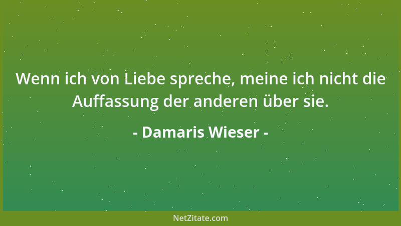 Damaris Wieser - Die Wahl der Worte garantiert nicht das Handeln seines Verfassers, da die Wenigsten die Bedeutung von ihne...