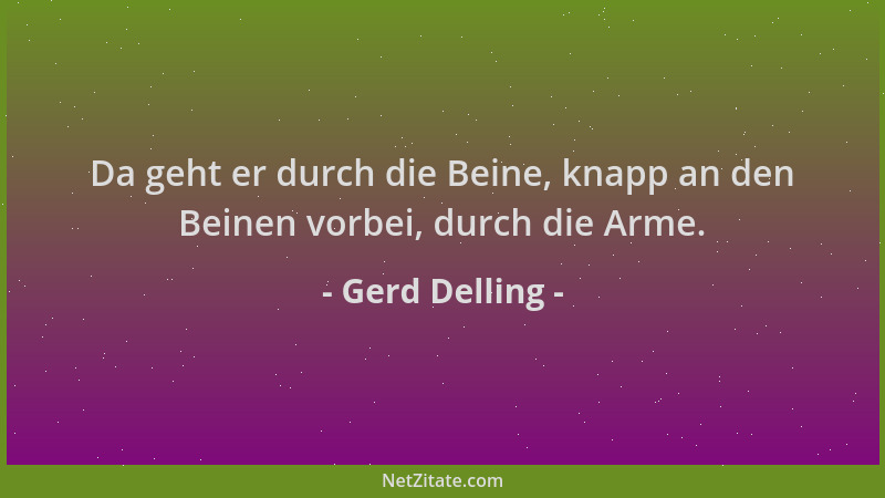 Gerd Delling - Da geht er durch die Beine, knapp an den Beinen vorbei, durch die Arme....