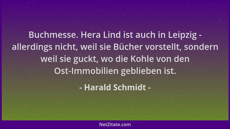 Harald Schmidt - Buchmesse. Hera Lind ist auch in Leipzig - allerdings nicht, weil sie Bücher vorstellt, sondern weil sie g...