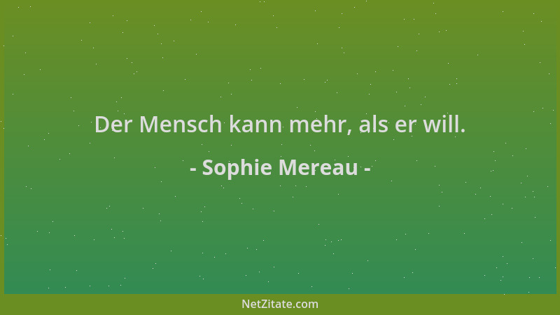Sophie Mereau - Der Mensch kann mehr, als er will....
