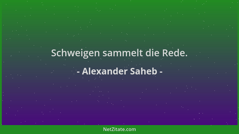 Alexander Saheb - Schweigen sammelt die Rede....
