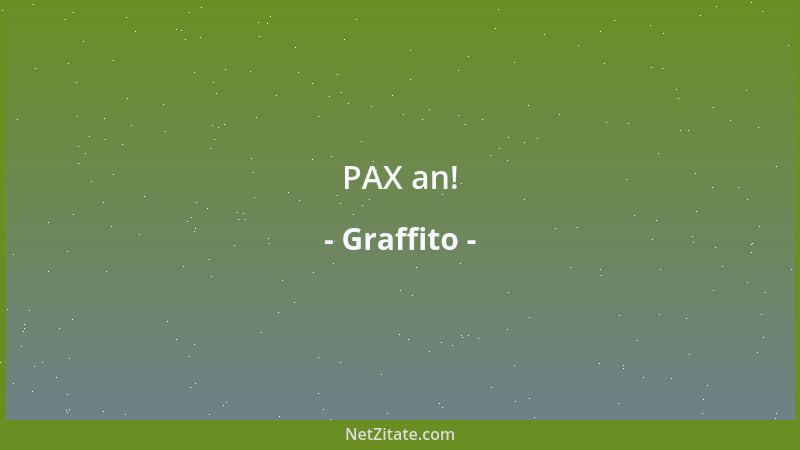 Graffito - PAX an!...