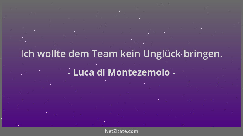 Luca di Montezemolo - Ich wollte dem Team kein Unglück bringen....