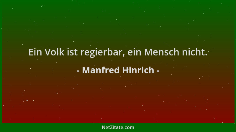 Manfred Hinrich - Ein Volk ist regierbar, ein Mensch nicht....