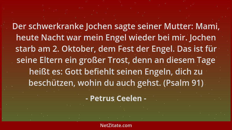 Petrus Ceelen - Der schwerkranke Jochen sagte seiner Mutter: Mami, heute Nacht war mein Engel wieder bei mir. Jochen starb...