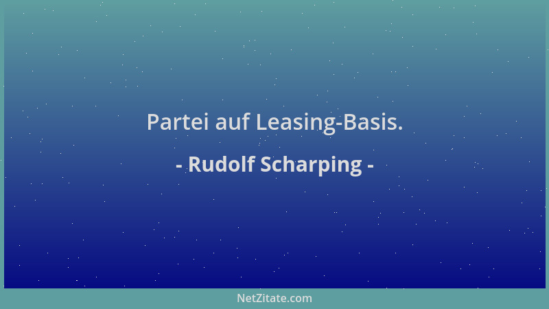 Rudolf Scharping - Partei auf Leasing-Basis....