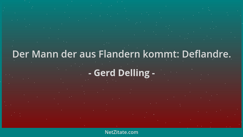 Gerd Delling - Der Mann der aus Flandern kommt: Deflandre....