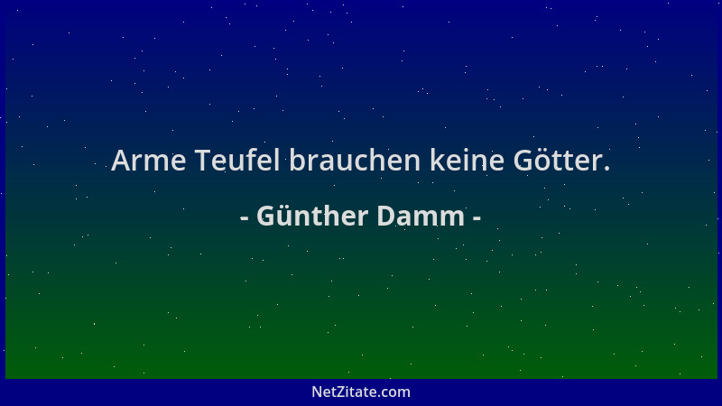 Günther Damm - Arme Teufel brauchen keine Götter....