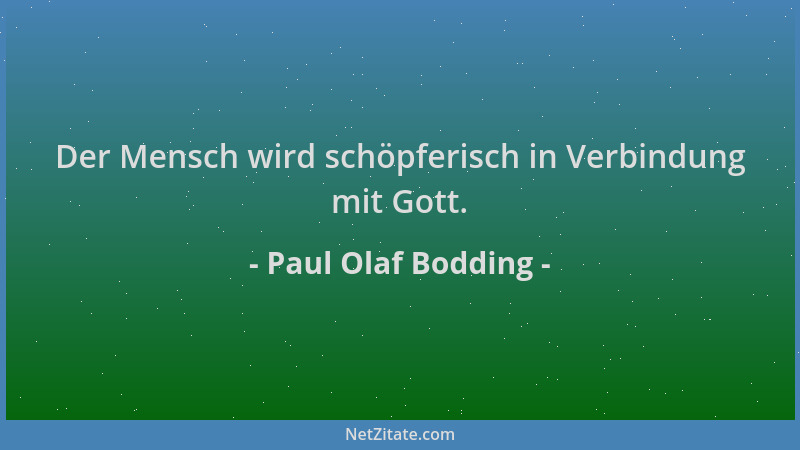 Paul Olaf Bodding - Der Mensch wird schöpferisch in Verbindung mit Gott....