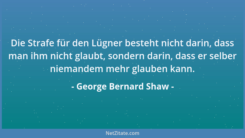 George Bernard Shaw - Niemals ist ein langes Wort. Sag niemals nie....