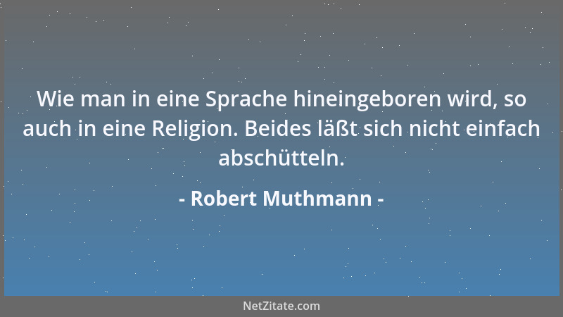 Robert Muthmann - Toleranz will gelernt sein. Am besten fängt man damit an, Nachsicht gegen sich selbst zu üben....