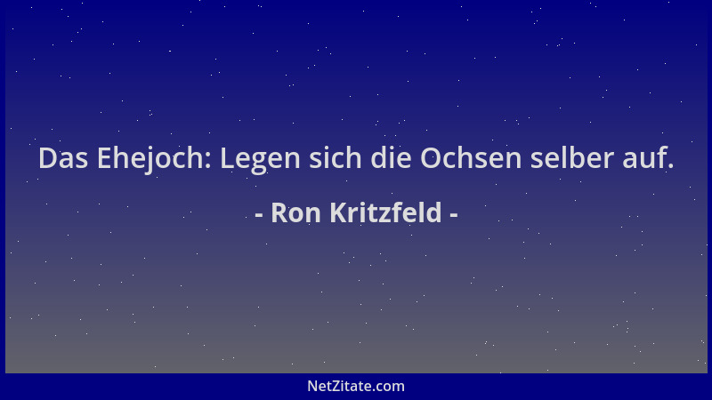 Ron Kritzfeld - Das Ehejoch: Legen sich die Ochsen selber auf....