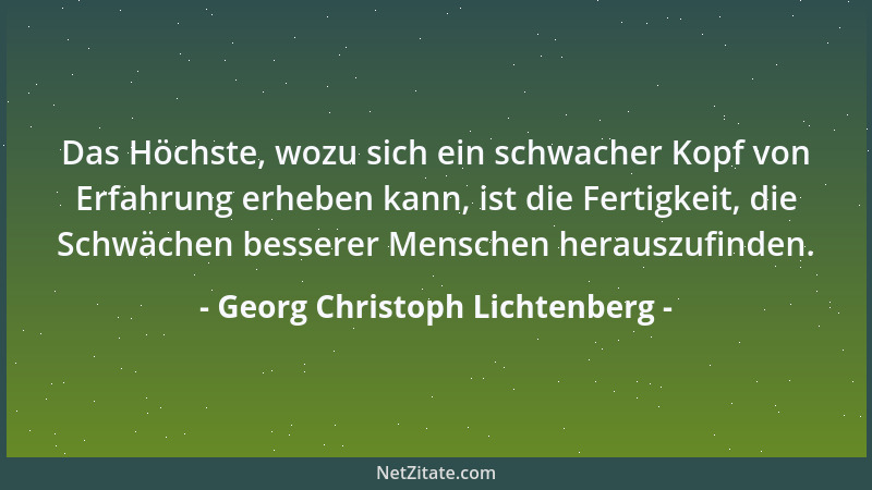 Georg Christoph Lichtenberg - Niemand wird leugnen, daß in einer Welt, in welcher sich alles durch Ursache und Wirkung verw...