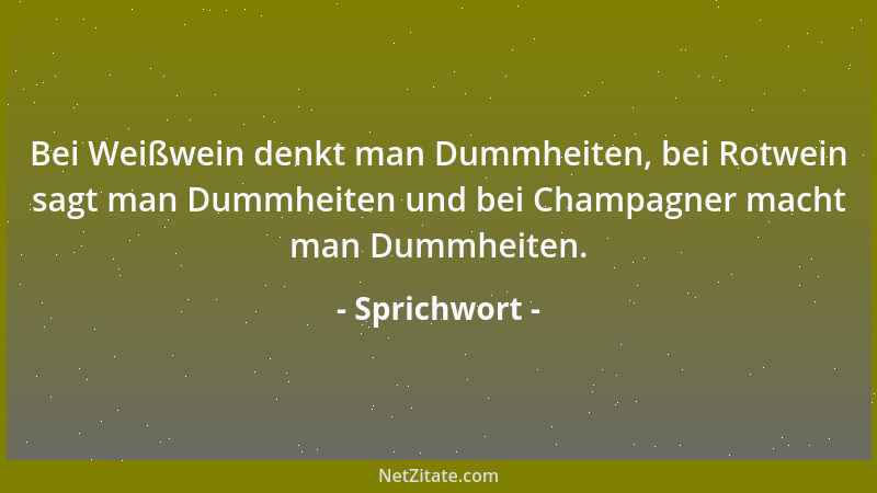 Sprichwort - Wer seinen Besitz schon vor dem Tod verteilt, der verdient, daß ihn der Blitz erschlägt....