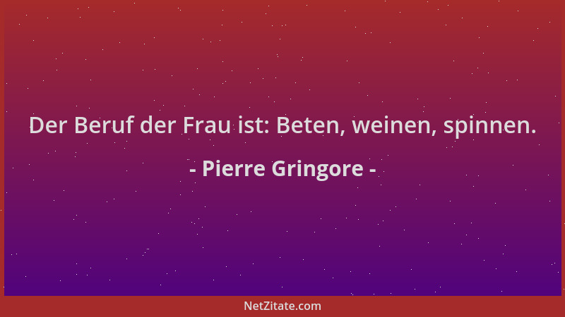Pierre Gringore - Der Beruf der Frau ist: Beten, weinen, spinnen....