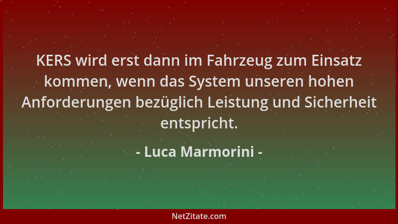 Luca Marmorini - KERS wird erst dann im Fahrzeug zum Einsatz kommen, wenn das System unseren hohen Anforderungen bezüglich...