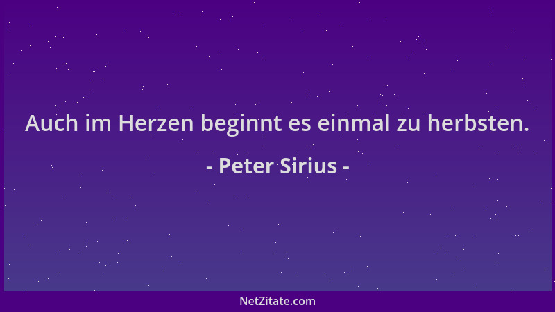 Peter Sirius - Auch im Herzen beginnt es einmal zu herbsten....