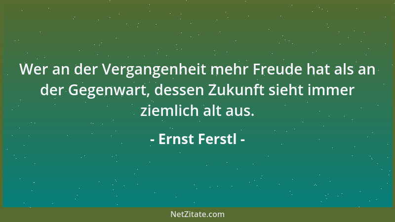 Ernst Ferstl - Manche Menschen kennen keine Grenzen. Frei sind sie deshalb aber noch lange nicht....