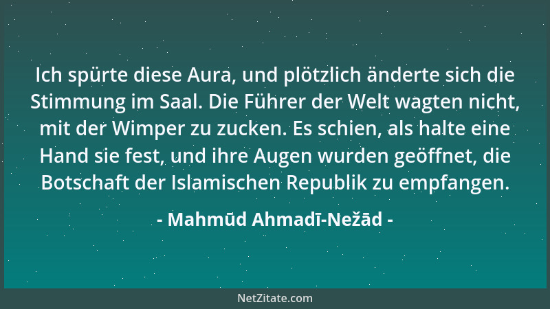 Mahmūd Ahmadī-Nežād - Die Europäer sind wie kläffende Hunde. Gibst Du ihnen einen Fußtritt, laufen sie davon....