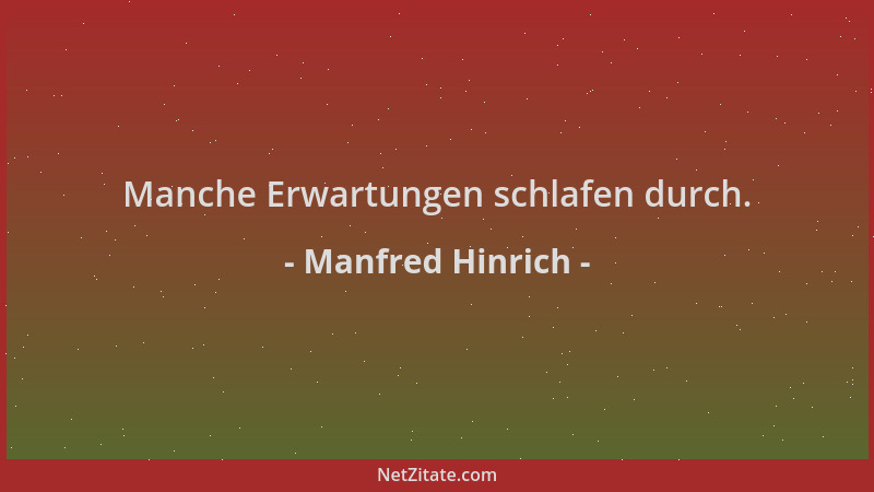 Manfred Hinrich - Manche Erwartungen schlafen durch....