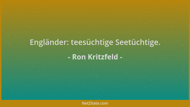 Ron Kritzfeld - Engländer: teesüchtige Seetüchtige....