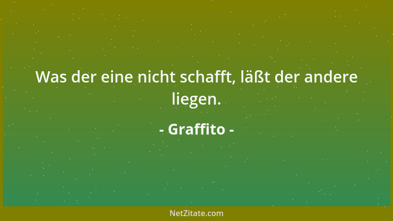 Graffito - Was der eine nicht schafft, läßt der andere liegen....