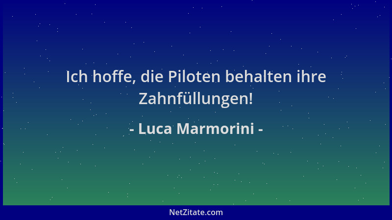 Luca Marmorini - Ich hoffe, die Piloten behalten ihre Zahnfüllungen!...
