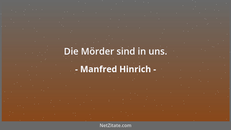 Manfred Hinrich - Die Mörder sind in uns....
