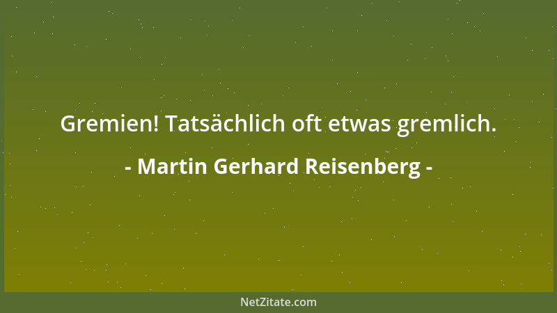 Martin Gerhard Reisenberg - Reich wie ein Gutsbesitzer fühlte er sich mit seinem Gedankengut. Und gab argwöhnisch auf die A...