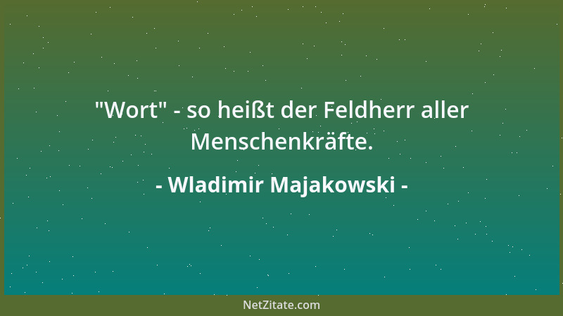 Wladimir Majakowski - Die Liebe ist das Leben, ist das Wesentliche. Aus ihr entfalten sich die Verse, die Taten und alles Ü...
