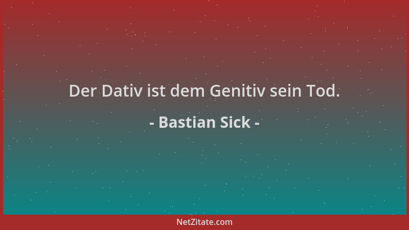 Bastian Sick - Der Dativ ist dem Genitiv sein Tod....