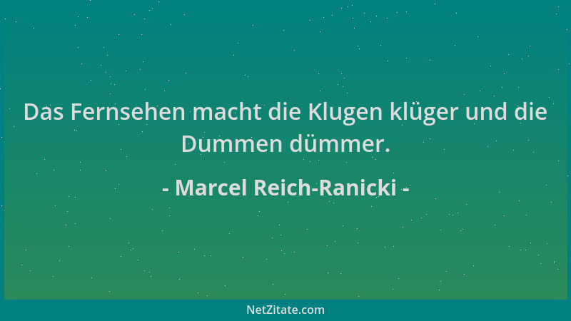 Marcel Reich-Ranicki - Das Fernsehen macht die Klugen klüger und die Dummen dümmer....