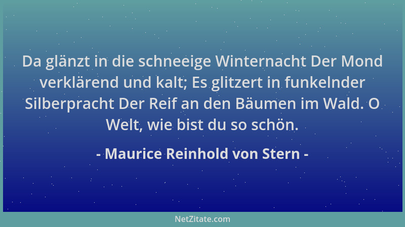 Maurice Reinhold von Stern - Da glänzt in die schneeige Winternacht Der Mond verklärend und kalt; Es glitzert in funkelnder...