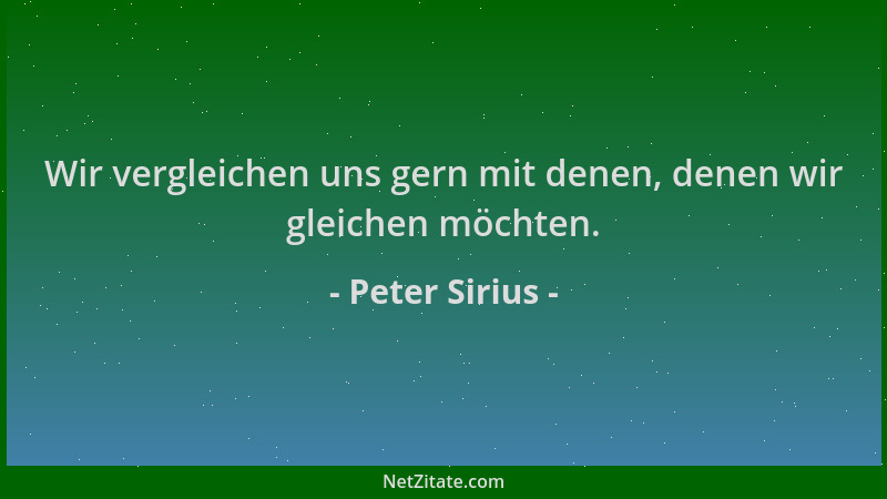 Peter Sirius - Wir vergleichen uns gern mit denen, denen wir gleichen möchten....