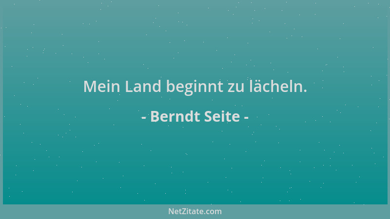 Berndt Seite - Mein Land beginnt zu lächeln....