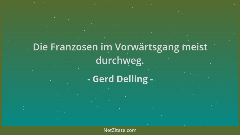 Gerd Delling - Die Franzosen im Vorwärtsgang meist durchweg....
