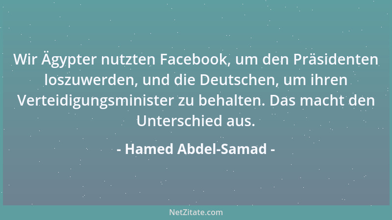 Hamed Abdel-Samad - Wir Ägypter nutzten Facebook, um den Präsidenten loszuwerden, und die Deutschen, um ihren Verteidigungs...