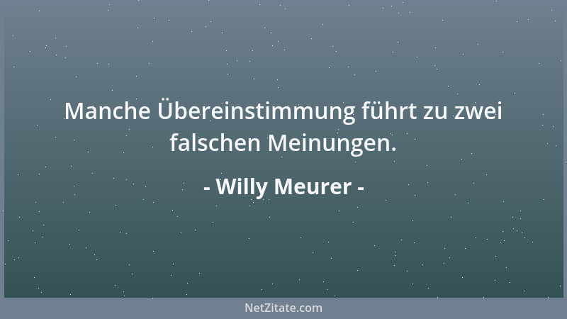 Willy Meurer - Manche Übereinstimmung führt zu zwei falschen Meinungen....