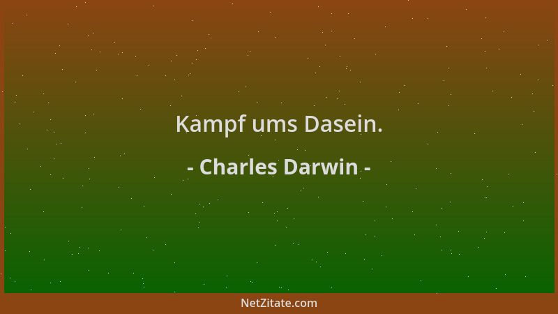 Charles Darwin - Kampf ums Dasein....