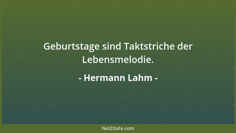 Hermann Lahm - Geburtstage sind Taktstriche der Lebensmelodie....