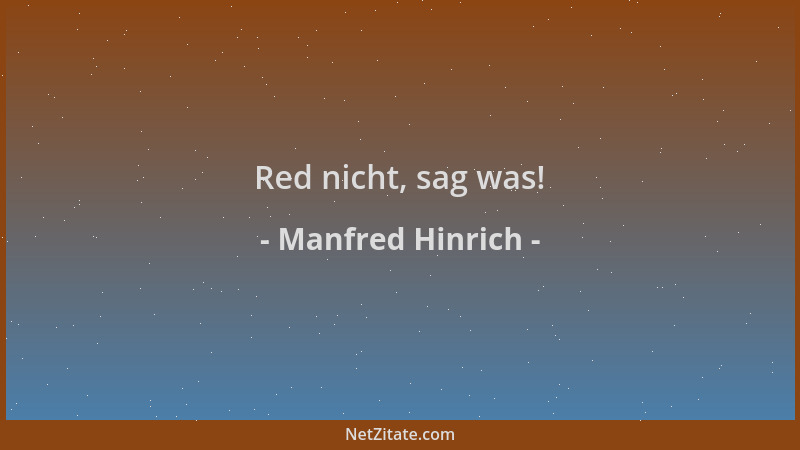 Manfred Hinrich - Red nicht, sag was!...