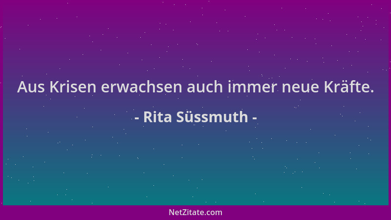 Rita Süssmuth - Aus Krisen erwachsen auch immer neue Kräfte....