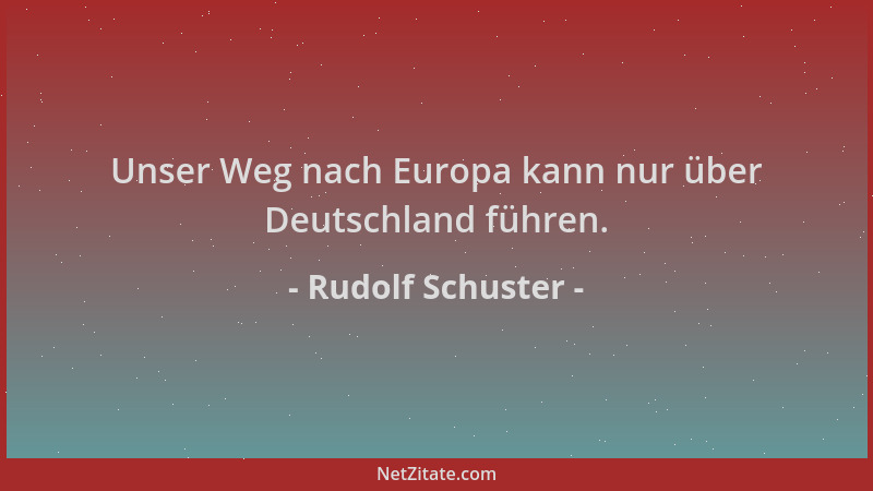 Rudolf Schuster - Unser Weg nach Europa kann nur über Deutschland führen....