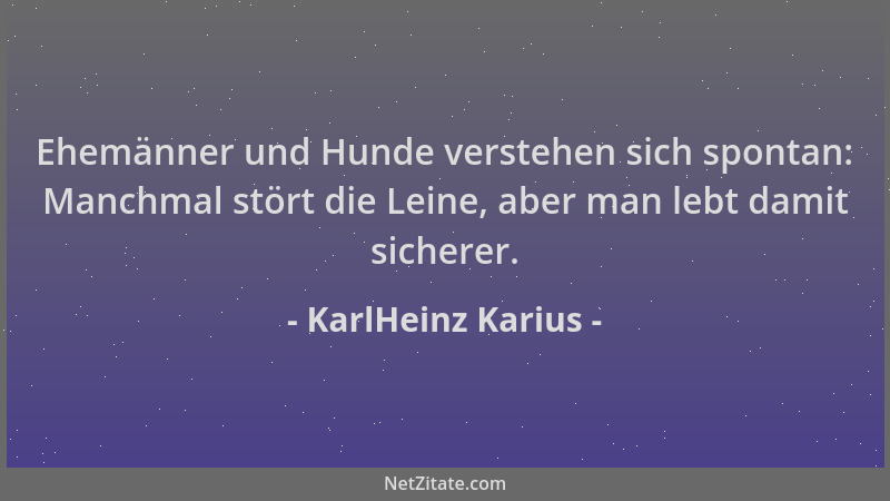 KarlHeinz Karius - Ehemänner und Hunde verstehen sich spontan: Manchmal stört die Leine, aber man lebt damit sicherer....