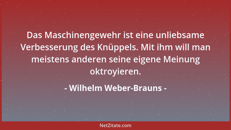 Wilhelm Weber-Brauns - Wer das Missgeschick zu überlisten versteht, wird sich glücklich preisen können....