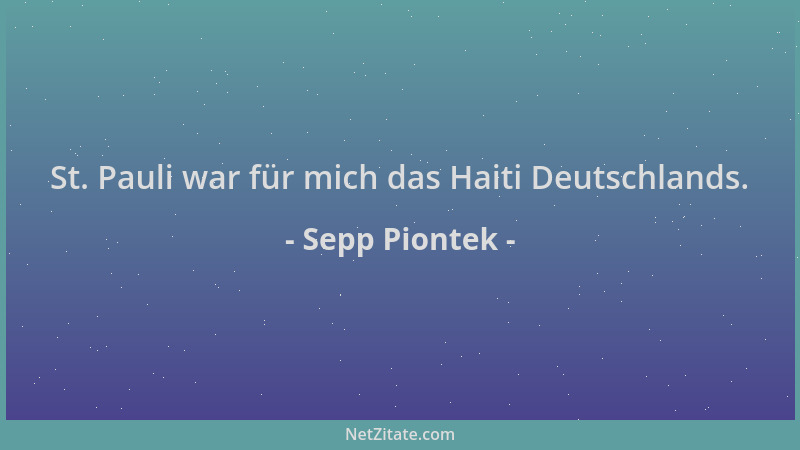 Sepp Piontek - St. Pauli war für mich das Haiti Deutschlands....