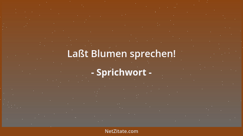 Sprichwort - Wenn der Wind weht, löscht er die Kerze aus und facht das Feuer an....