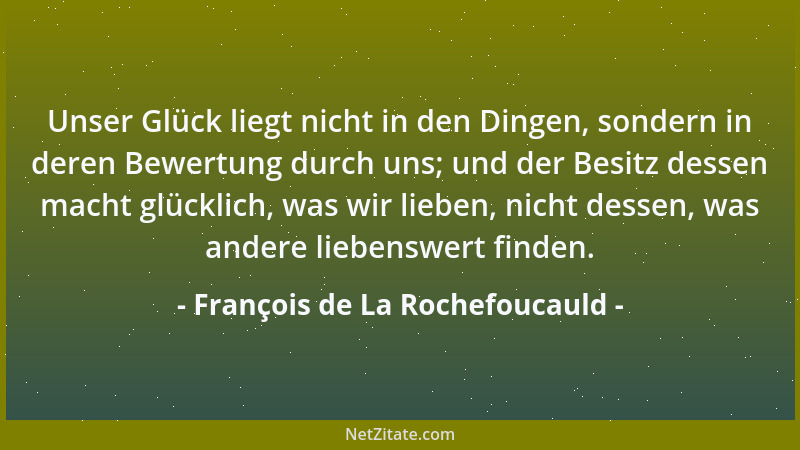 François de La Rochefoucauld - Was man Freizügigkeit nennt, ist oft nur die Eitelkeit des Gebens....